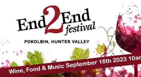 END 2 END FESTIVAL 2023 at Hunter Valley – Harmonising Music, Nature, and Memories!